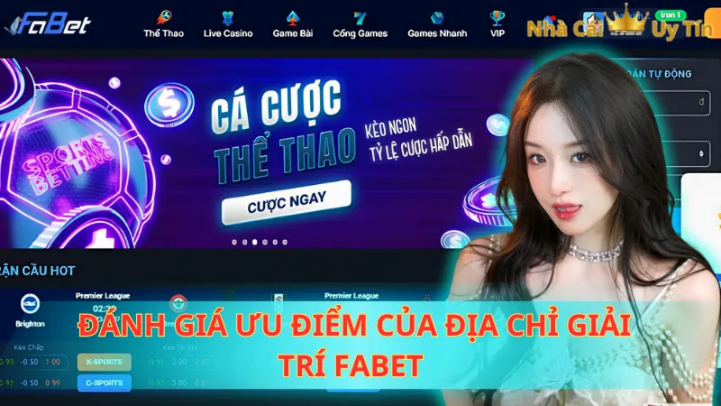 Đánh giá ưu điểm của địa chỉ giải trí FABET